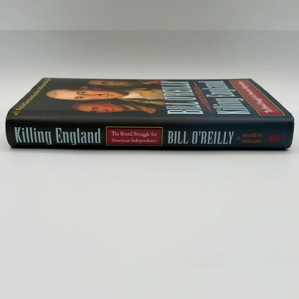 Killing England : The Brutal Struggle for American Independence by Bill O'Reilly